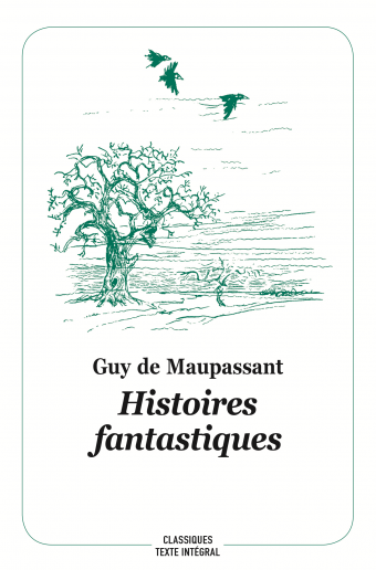 Histoires fantastiques - Guy de Maupassant