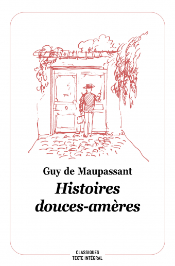 Histoires douces-amères - Guy de Maupassant