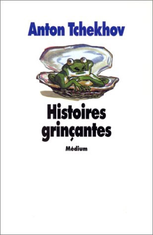 Histoires grinçantes - Anton Tchekhov